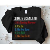 Climate Science 101 Climate Change Facts We Can Fix It Sweatshirt