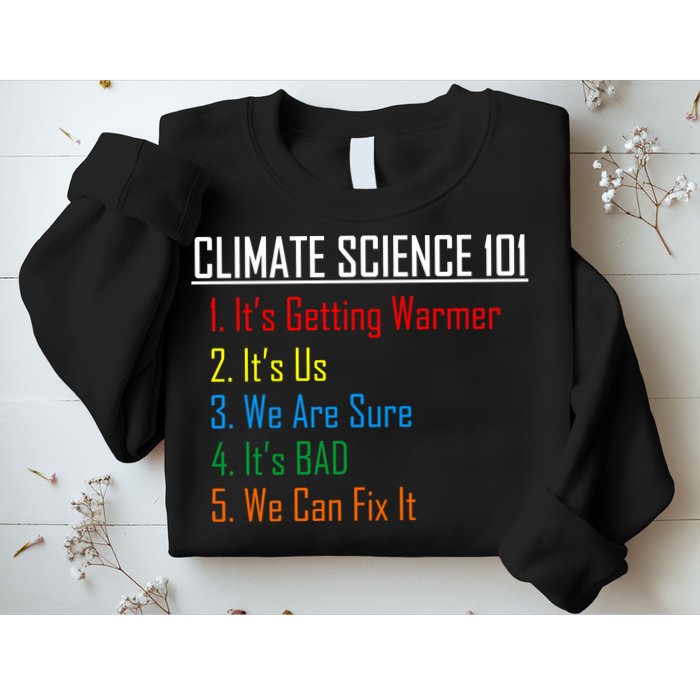 Climate Science 101 Climate Change Facts We Can Fix It Sweatshirt