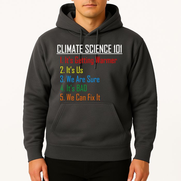 Climate Science 101 Climate Change Facts We Can Fix It Hoodie