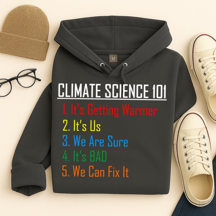 Climate Science 101 Climate Change Facts We Can Fix It Hoodie