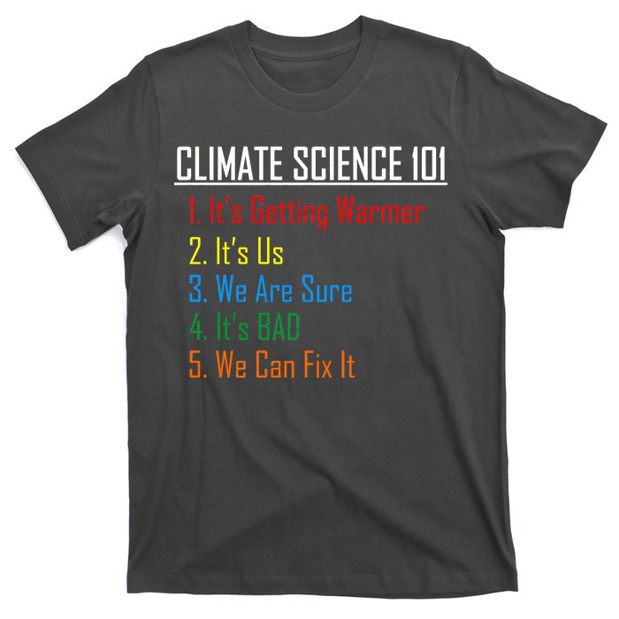 Climate Science 101 Climate Change Facts We Can Fix It T-Shirt