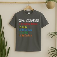 Climate Science 101 Climate Change Facts We Can Fix It T-Shirt