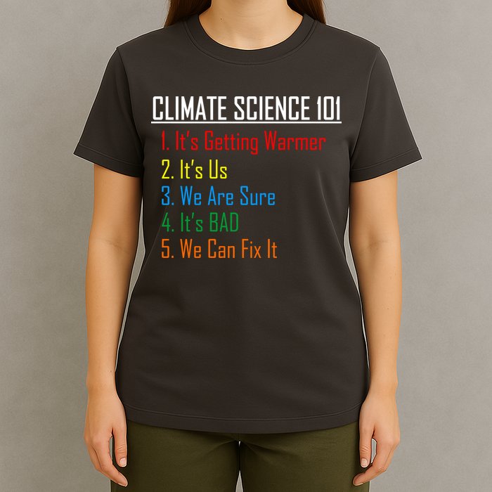 Climate Science 101 Climate Change Facts We Can Fix It T-Shirt
