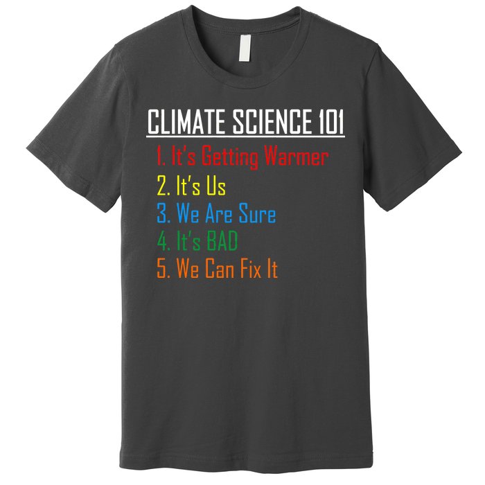 Climate Science 101 Climate Change Facts We Can Fix It Premium T-Shirt