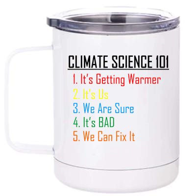 Climate Science 101 Climate Change Facts We Can Fix It 12 oz Stainless Steel Tumbler Cup