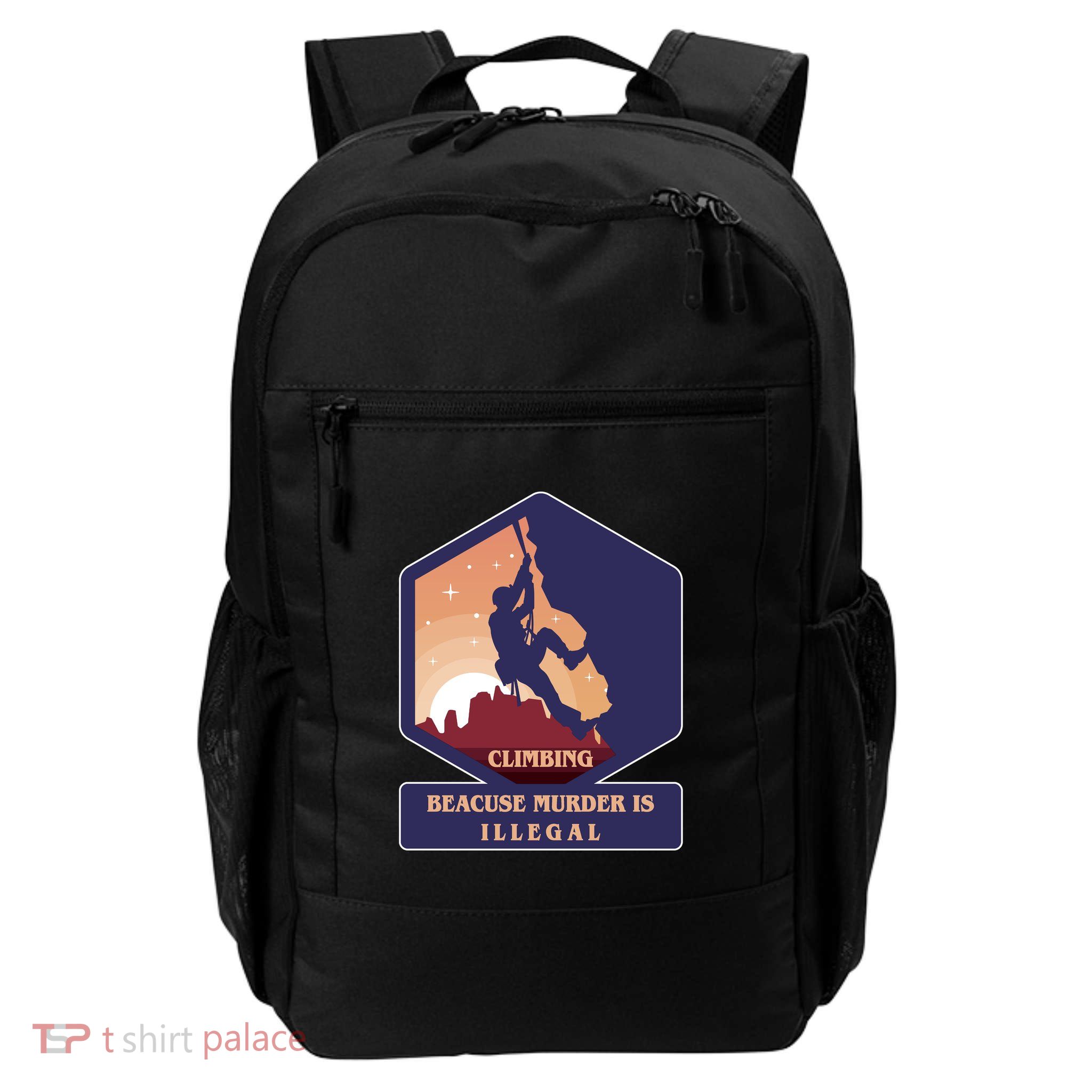Climbing Because Murder Is Illegal Daily Commute Backpack