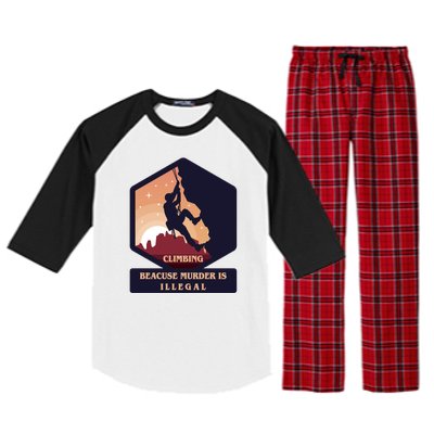 Climbing Because Murder Is Illegal Raglan Sleeve Pajama Set