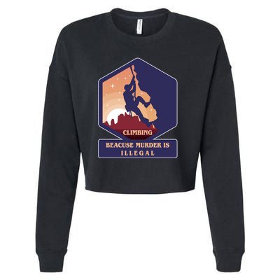 Climbing Because Murder Is Illegal Cropped Pullover Crew