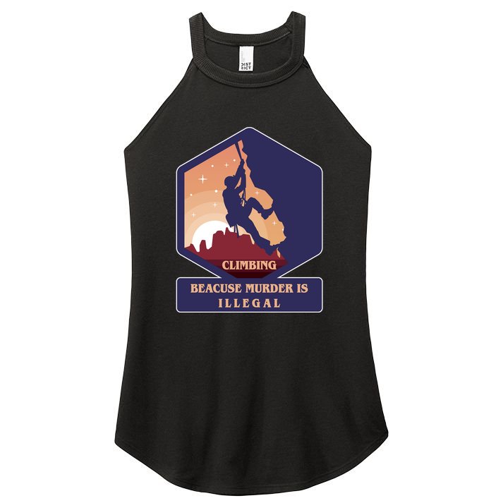 Climbing Because Murder Is Illegal Women's Perfect Tri Rocker Tank
