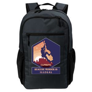 Climbing Because Murder Is Illegal Daily Commute Backpack