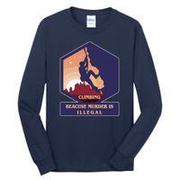 Climbing Because Murder Is Illegal Tall Long Sleeve T-Shirt