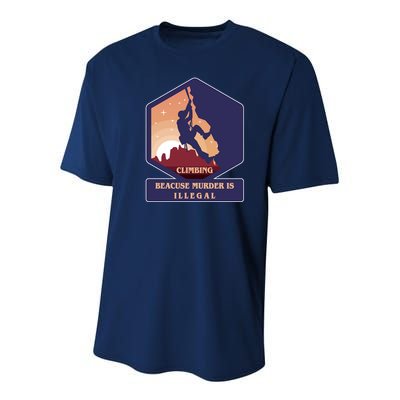 Climbing Because Murder Is Illegal Youth Performance Sprint T-Shirt