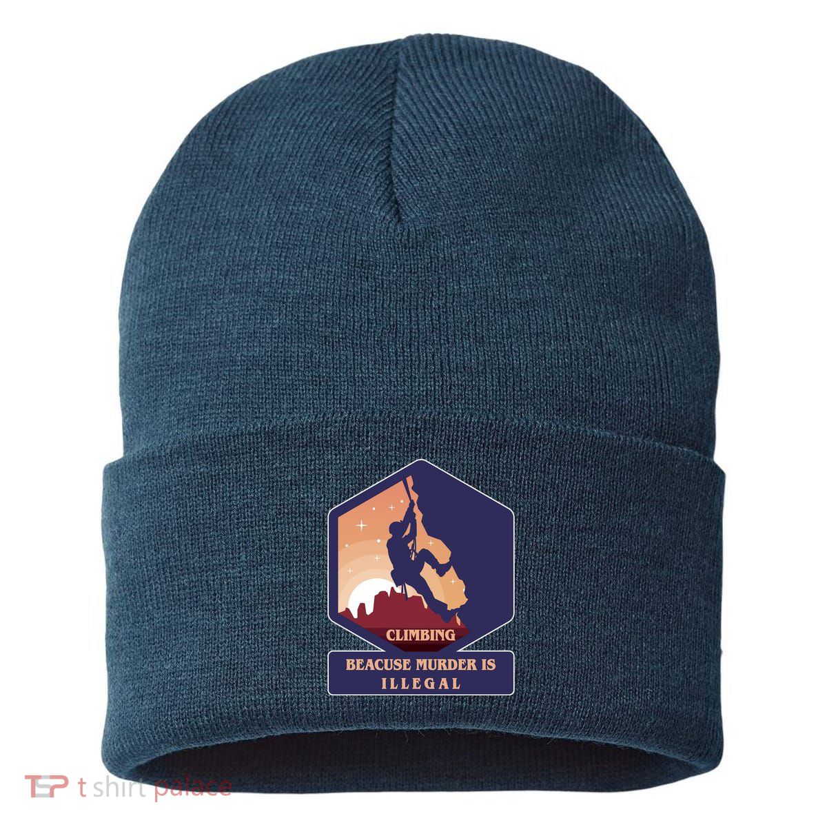 Climbing Because Murder Is Illegal Sustainable Knit Beanie