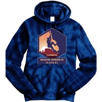 Climbing Because Murder Is Illegal Tie Dye Hoodie