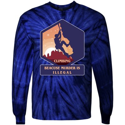 Climbing Because Murder Is Illegal Tie-Dye Long Sleeve Shirt