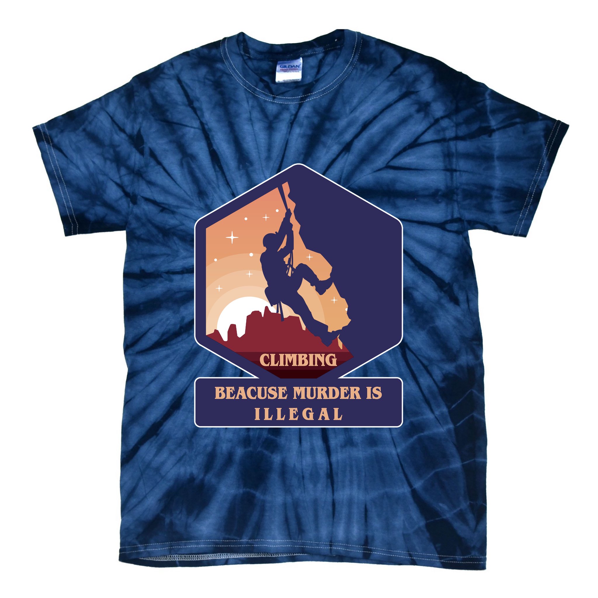 Climbing Because Murder Is Illegal Tie-Dye T-Shirt
