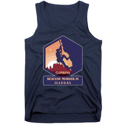 Climbing Because Murder Is Illegal Tank Top
