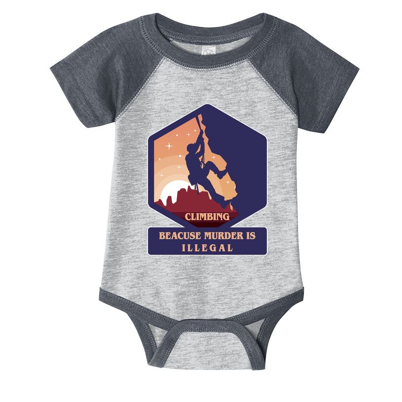 Climbing Because Murder Is Illegal Infant Baby Jersey Bodysuit