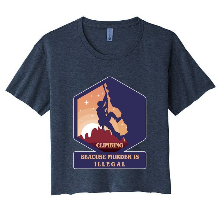 Climbing Because Murder Is Illegal Crop Top