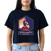 Climbing Because Murder Is Illegal Crop Top