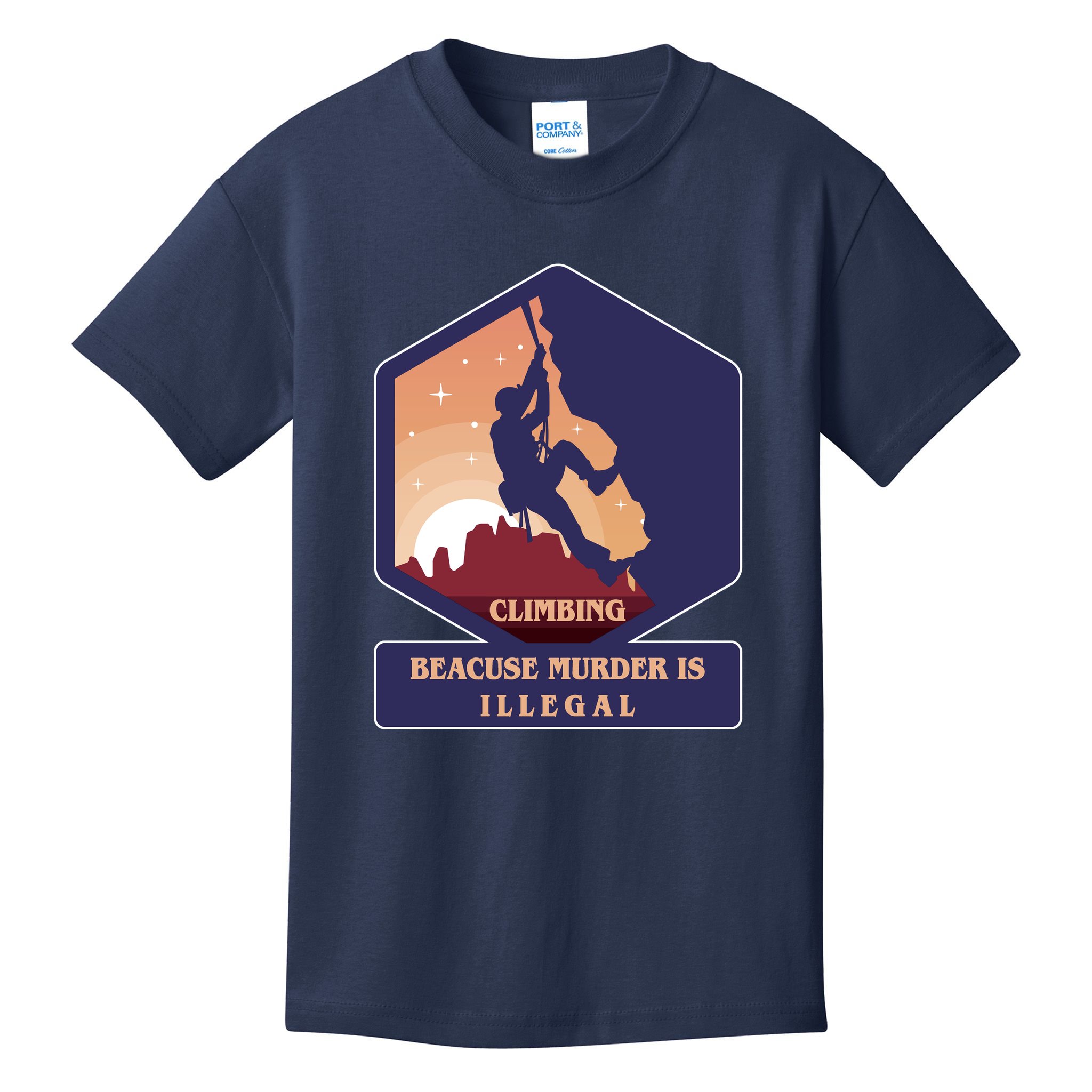 Climbing Because Murder Is Illegal Kids T-Shirt