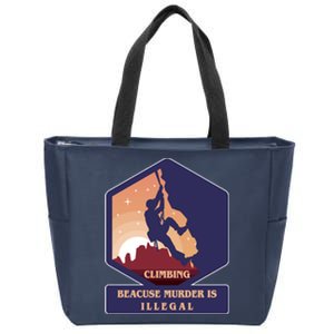 Climbing Because Murder Is Illegal Zip Tote Bag