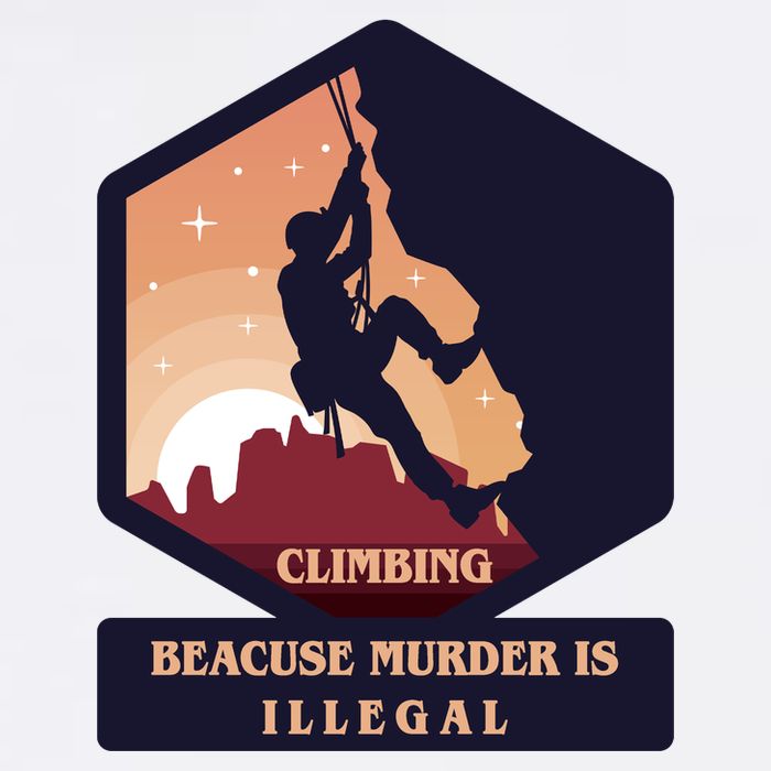 Climbing Because Murder Is Illegal Garment-Dyed Sweatshirt