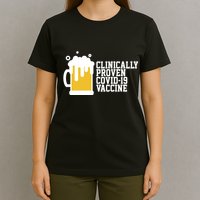 Clinically Proven covid-19 Vaccine Funny T-Shirt