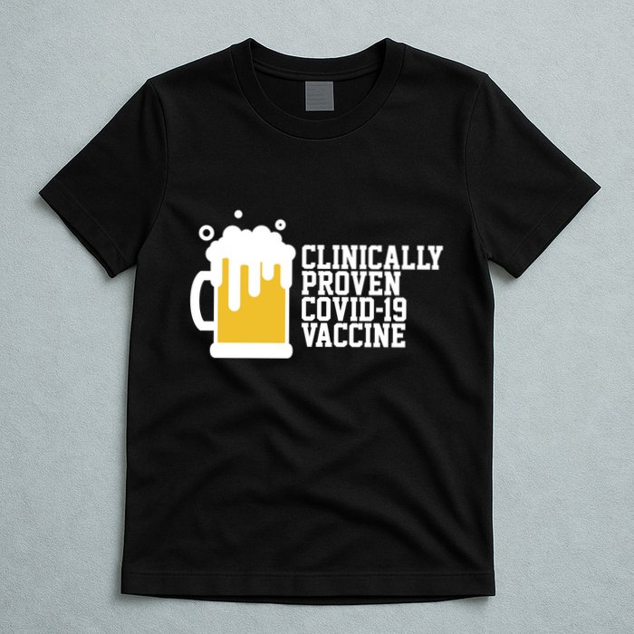 Clinically Proven covid-19 Vaccine Funny T-Shirt