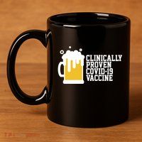 Clinically Proven covid-19 Vaccine Funny 11oz C Handle Ceramic Mug