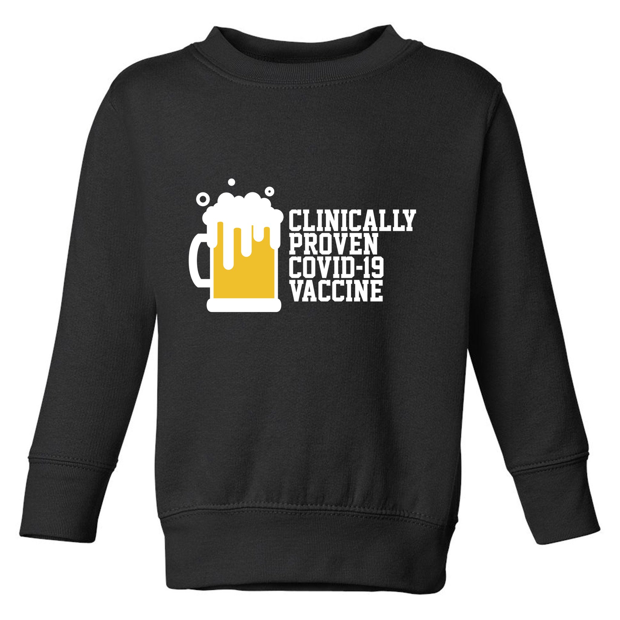 Clinically Proven covid-19 Vaccine Funny Toddler Sweatshirt