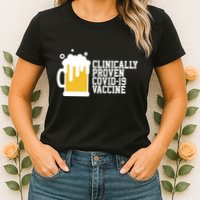 Clinically Proven covid-19 Vaccine Funny Womens T-Shirt