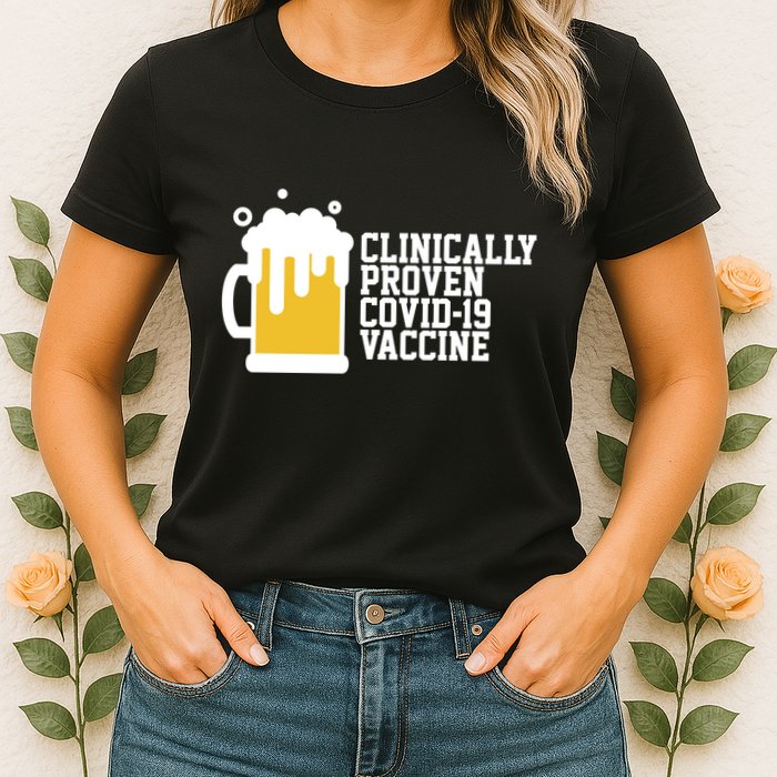 Clinically Proven covid-19 Vaccine Funny Womens T-Shirt