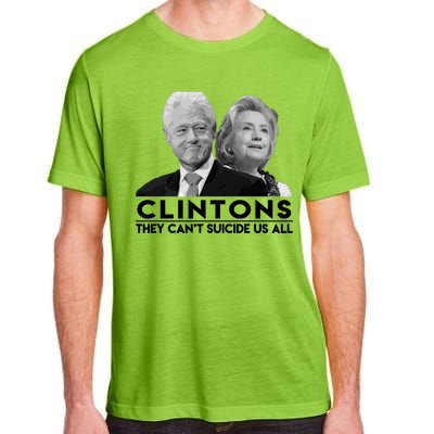 Clintons They Can't Suicide Us All Adult ChromaSoft Performance T-Shirt