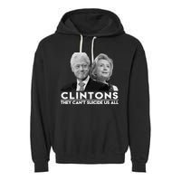 Clintons They Can't Suicide Us All Garment-Dyed Fleece Hoodie