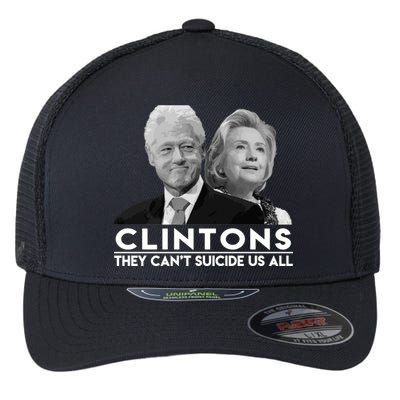 Clintons They Can't Suicide Us All Flexfit Unipanel Trucker Cap