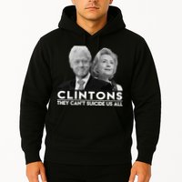Clintons They Can't Suicide Us All Hoodie