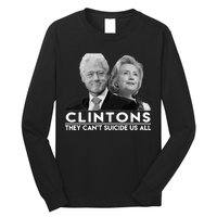 Clintons They Can't Suicide Us All Long Sleeve Shirt