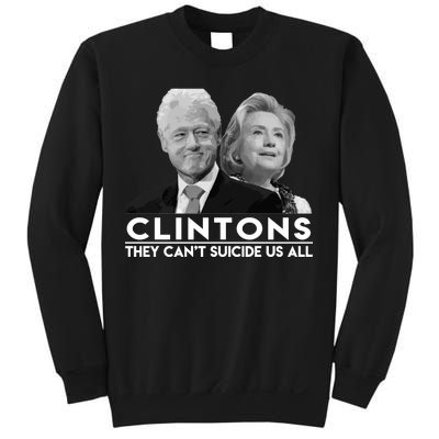 Clintons They Can't Suicide Us All Sweatshirt