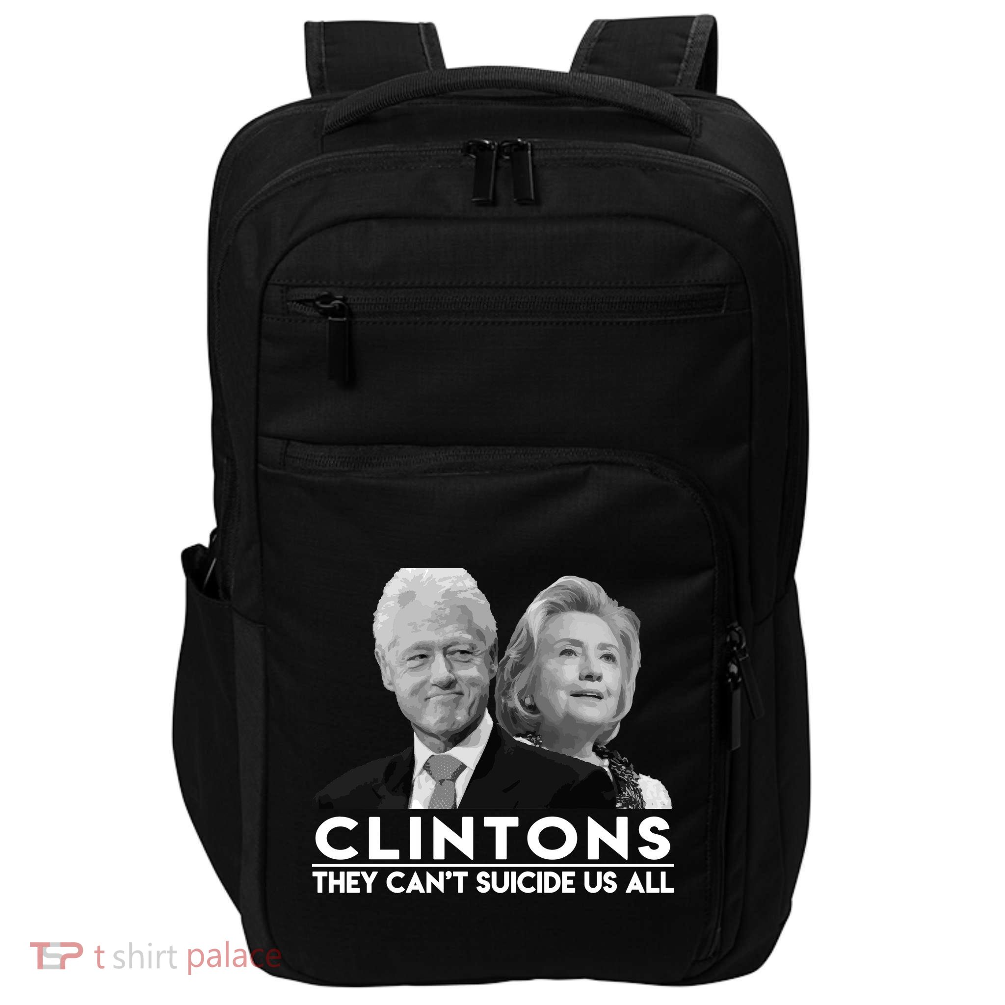 Clintons They Can't Suicide Us All Impact Tech Backpack
