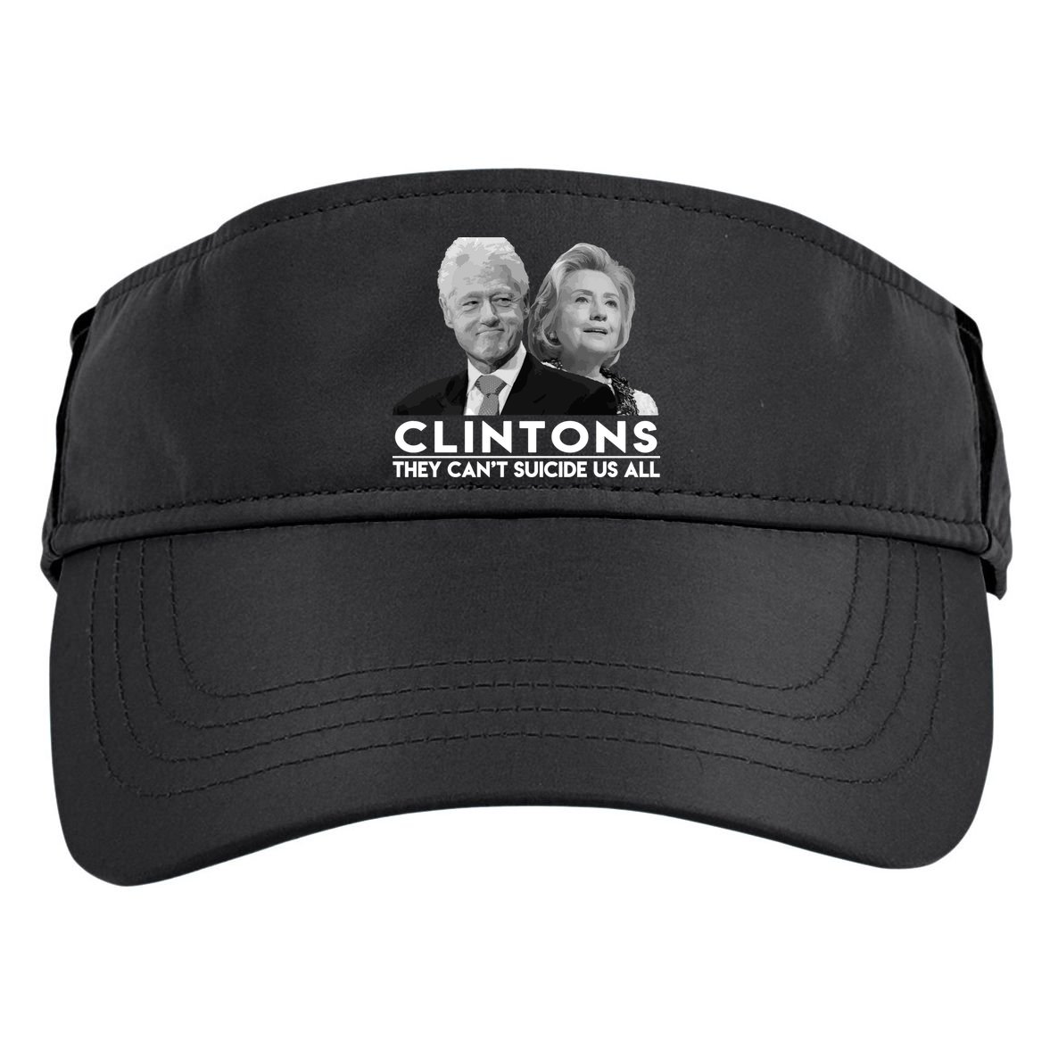 Clintons They Can't Suicide Us All Adult Drive Performance Visor