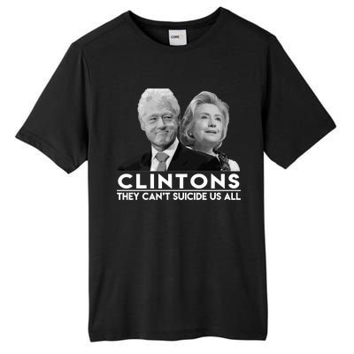 Clintons They Can't Suicide Us All Tall Fusion ChromaSoft Performance T-Shirt