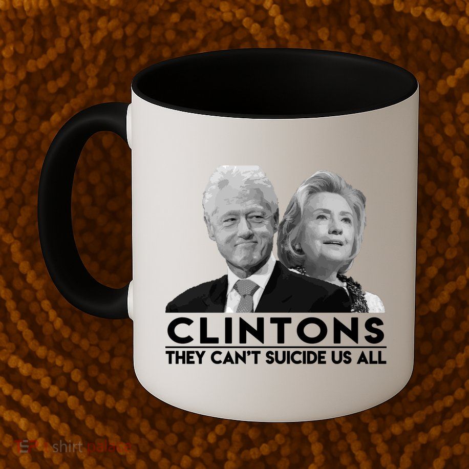 Clintons They Can't Suicide Us All Mug
