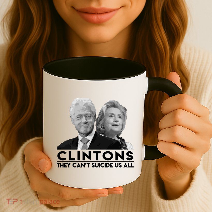 Clintons They Can't Suicide Us All Mug