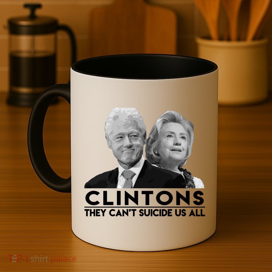 Clintons They Can't Suicide Us All Mug