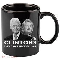 Clintons They Can't Suicide Us All 11oz C Handle Ceramic Mug