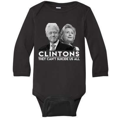 Clintons They Can't Suicide Us All Baby Long Sleeve Bodysuit