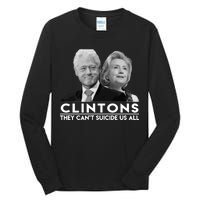 Clintons They Can't Suicide Us All Tall Long Sleeve T-Shirt