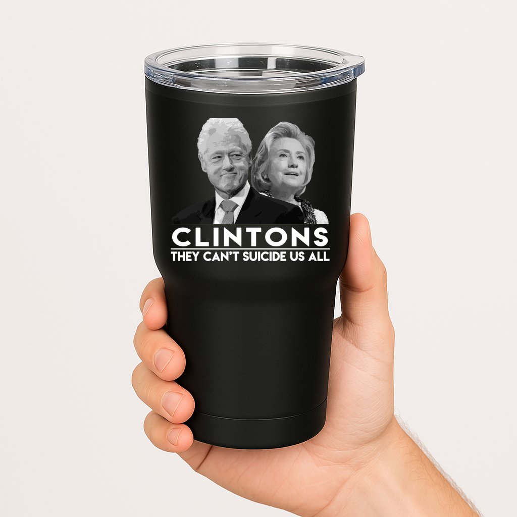 Clintons They Can't Suicide Us All Tumbler