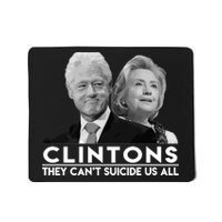 Clintons They Can't Suicide Us All Mousepad